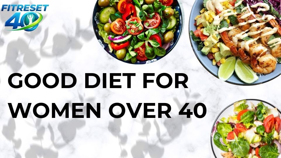 good diet for women over 40 good diet for women over 40