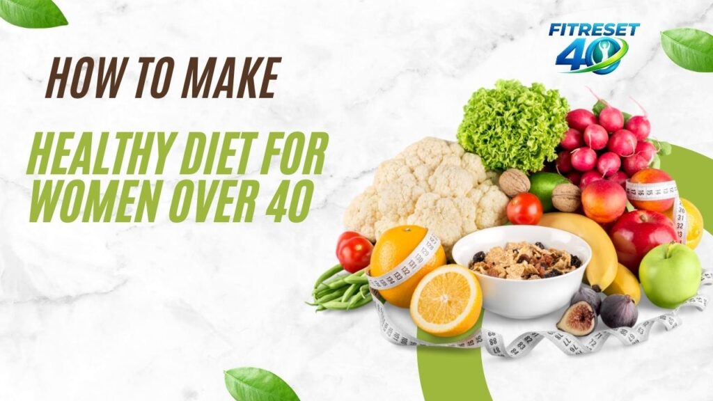healthy diet for women over 40 healthy diet for women over 40