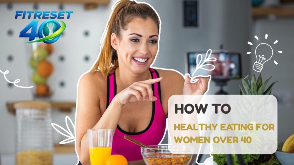 healthy eating for women over 40 healthy eating for women over 40