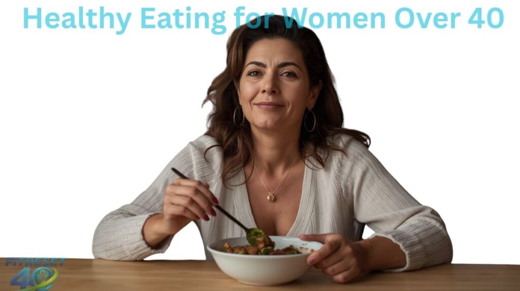 healthy eating for women over 40