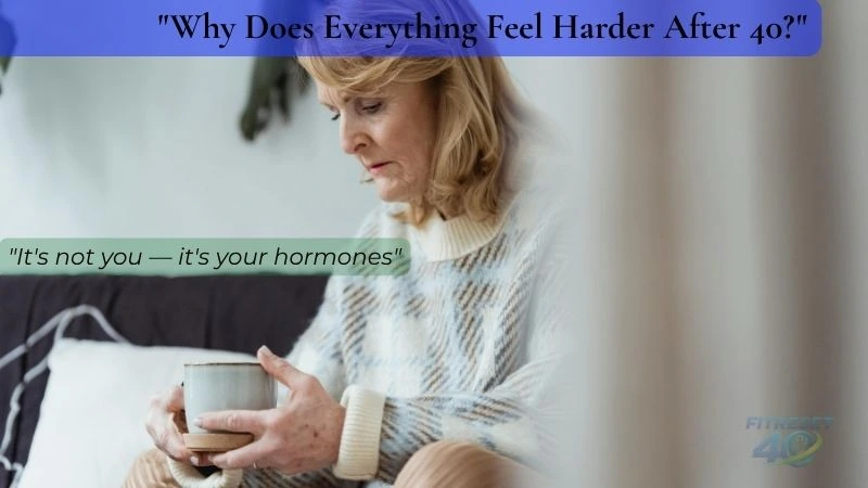 Why Women Over 40 Feel Fatigued — The Problem Explained woman over 40 feeling tired hormonal changes metabolism slowdown